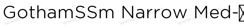 GothamSSm Narrow Med字体转换 GothamSSm Narrow Med字体转换